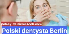 Polski dentysta Berlin – Polscy dentyści w Berlinie