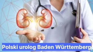 Polski urolog Baden Württemberg