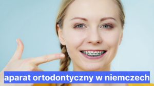 aparat ortodontyczny w niemczech