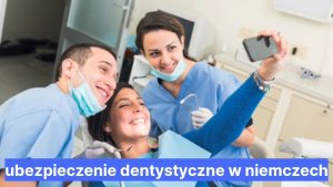 ubezpieczenie dentystyczne w niemczech